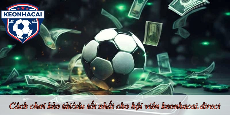 Cách chơi kèo tài/xỉu tốt nhất cho hội viên intkd.com.mx
