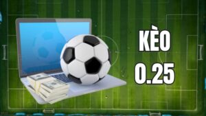 Kèo 0.25 là gì? Hướng dẫn đọc kèo đồng banh nửa từ A-Z